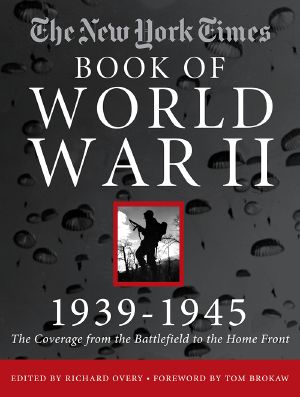 [Complete Book of World War II 01] • The New York Times Book of World War II, 1939-1945